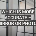 Which is More Accurate – Mirror or Photo?