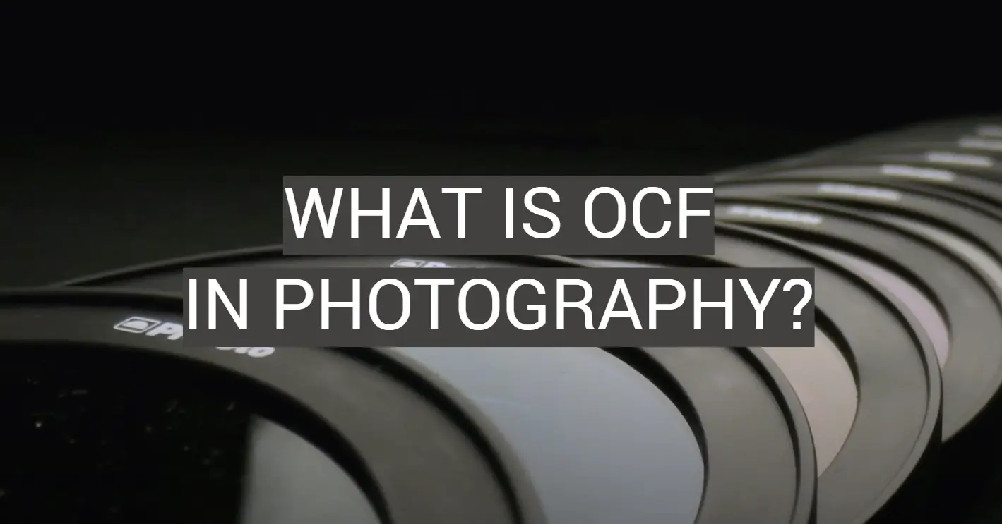 What is OCF in Photography? Explained for Beginners