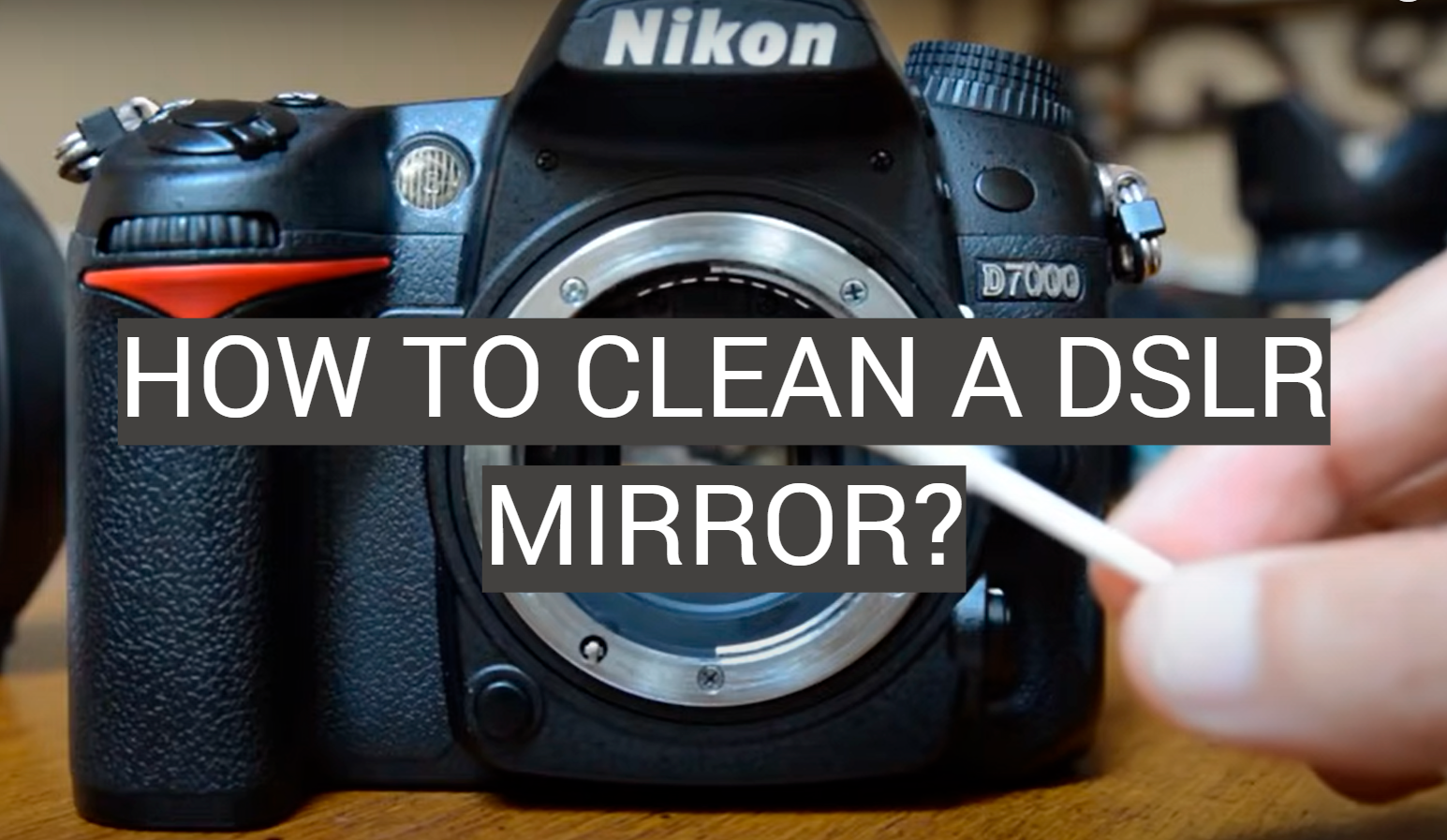 How to Clean a DSLR Mirror?