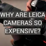 Why Are Leica Cameras So Expensive?