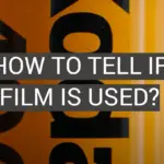 How to Tell If Film is Used?