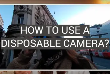 How to Use a Disposable Camera?