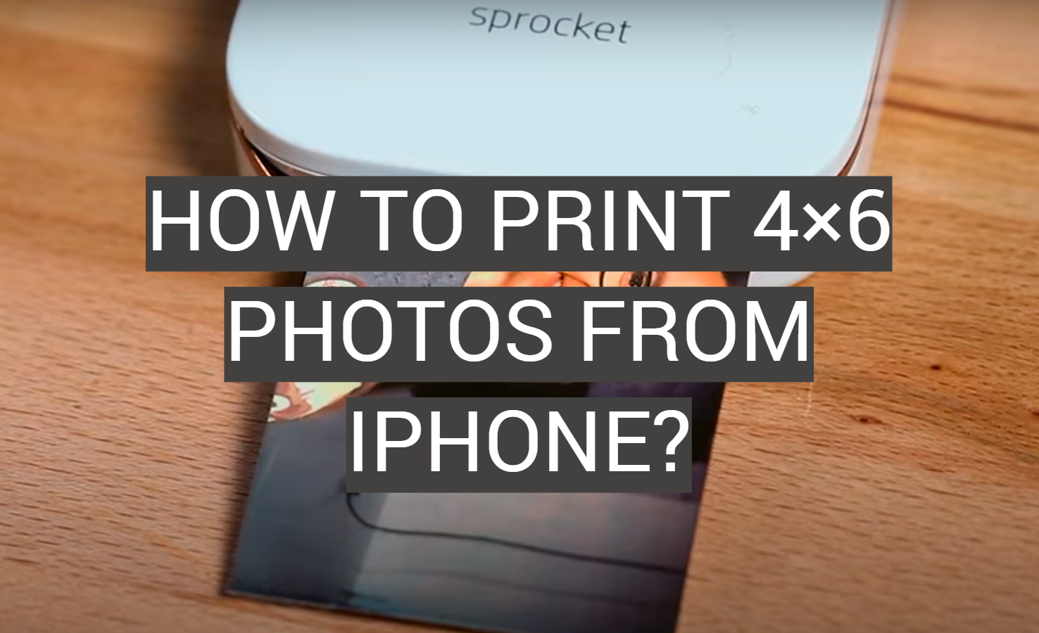 How to Print 4×6 Photos From iPhone?