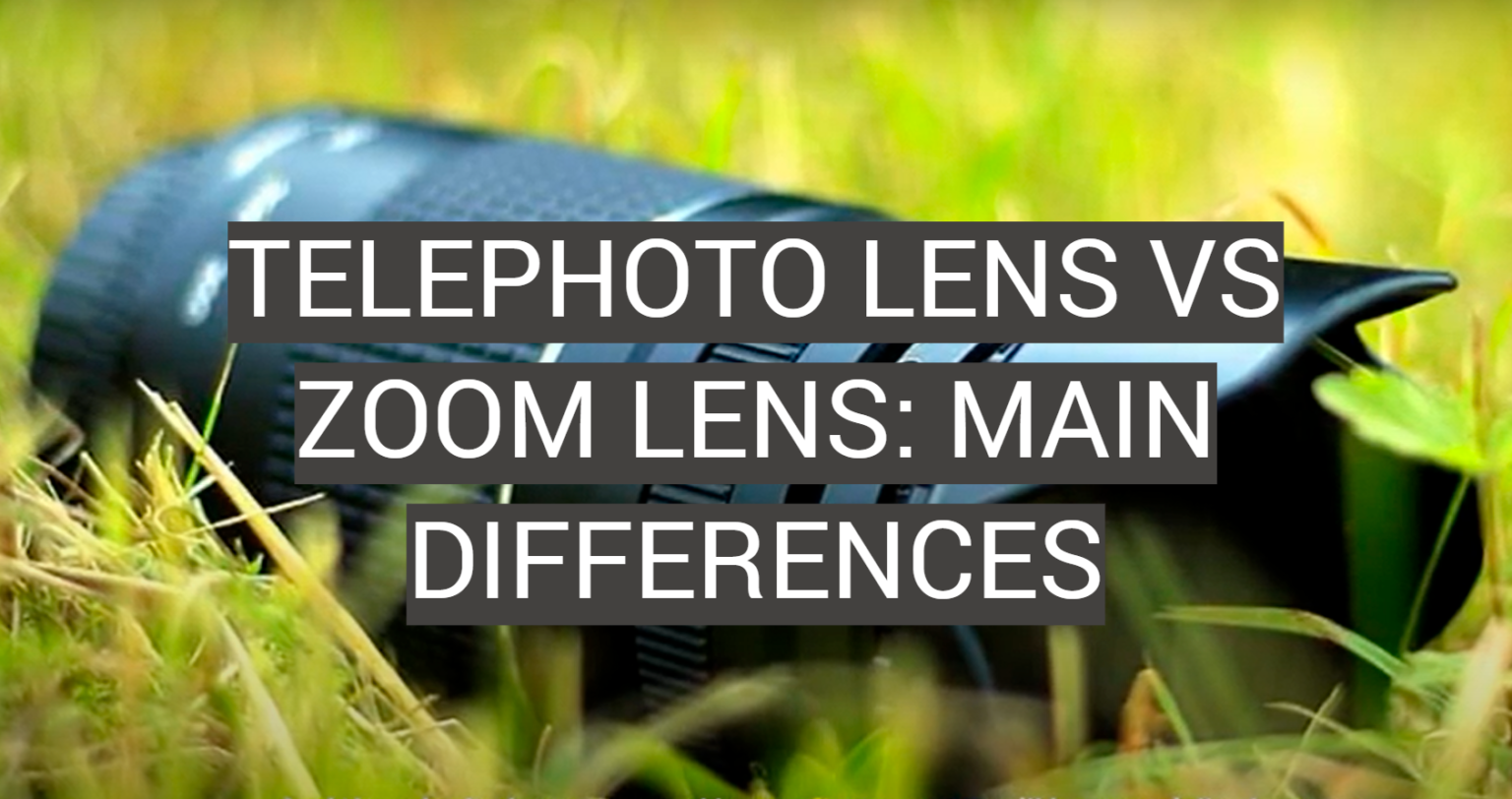 telephoto-lens-vs-zoom-lens-main-differences-fotoprofy