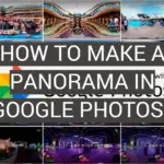 How to Make a Panorama in Google Photos?