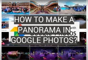 How to Make a Panorama in Google Photos?