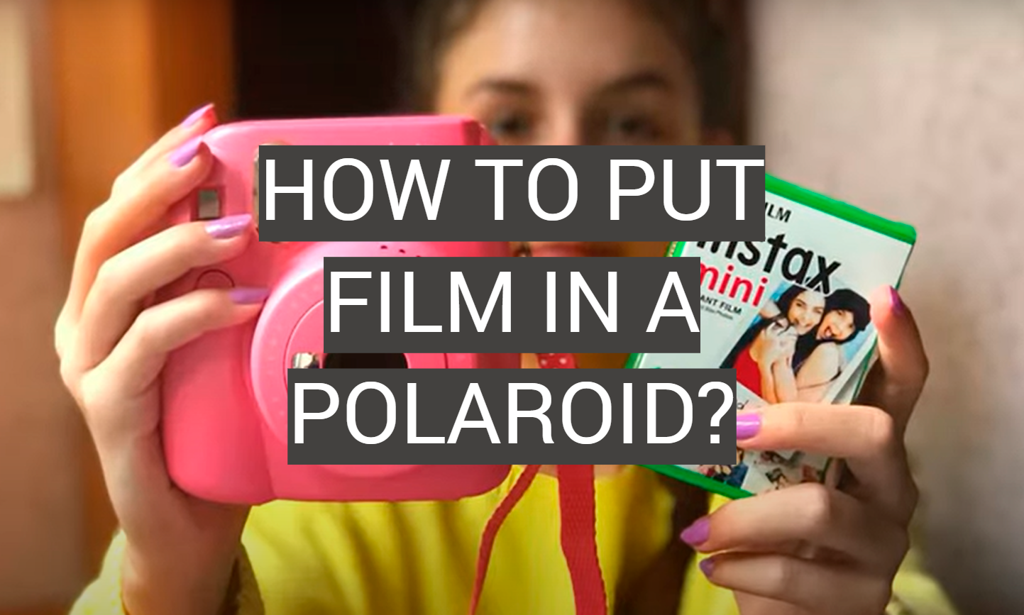 How to Put Film in a Polaroid? FotoProfy