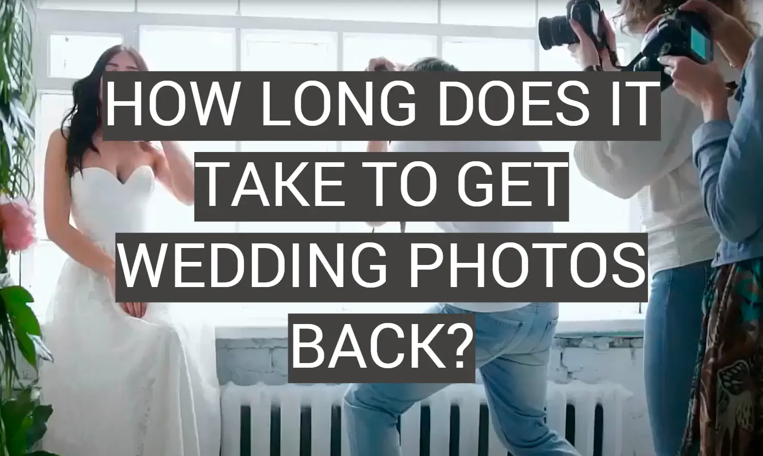 How Long Does it Take to Get Wedding Photos Back?