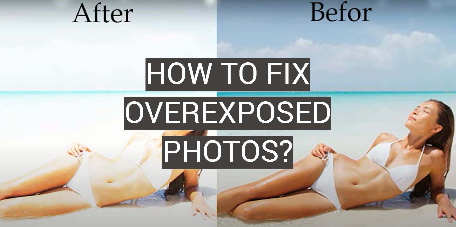 How to Fix Overexposed Photos?