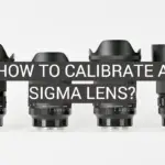 How to Calibrate a Sigma Lens?