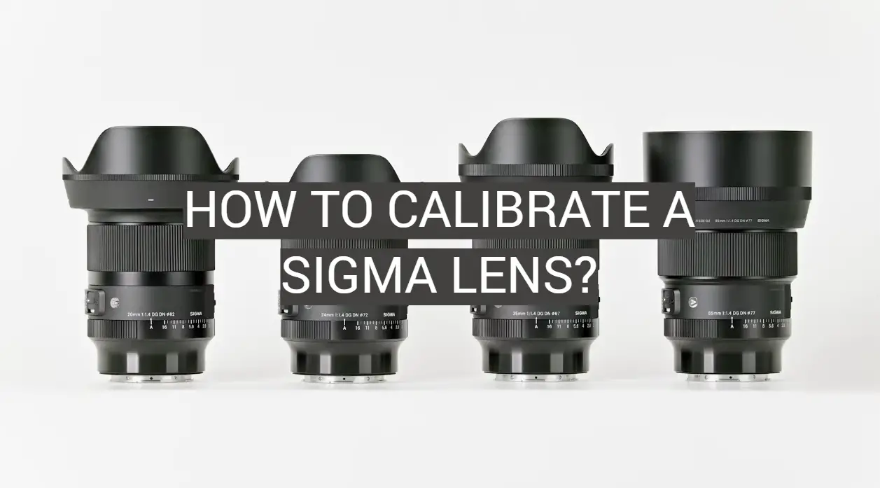 How to Calibrate a Sigma Lens?