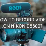 How to Record Video on Nikon D5600?