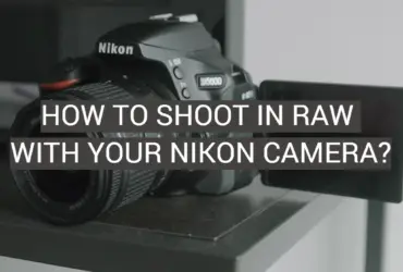 How to Shoot in RAW With Your Nikon Camera?