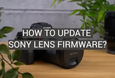 How to Update Sony Lens Firmware?