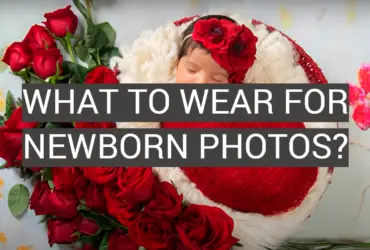 What to Wear for Newborn Photos?