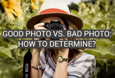 Good Photo vs. Bad Photo: How to Determine?