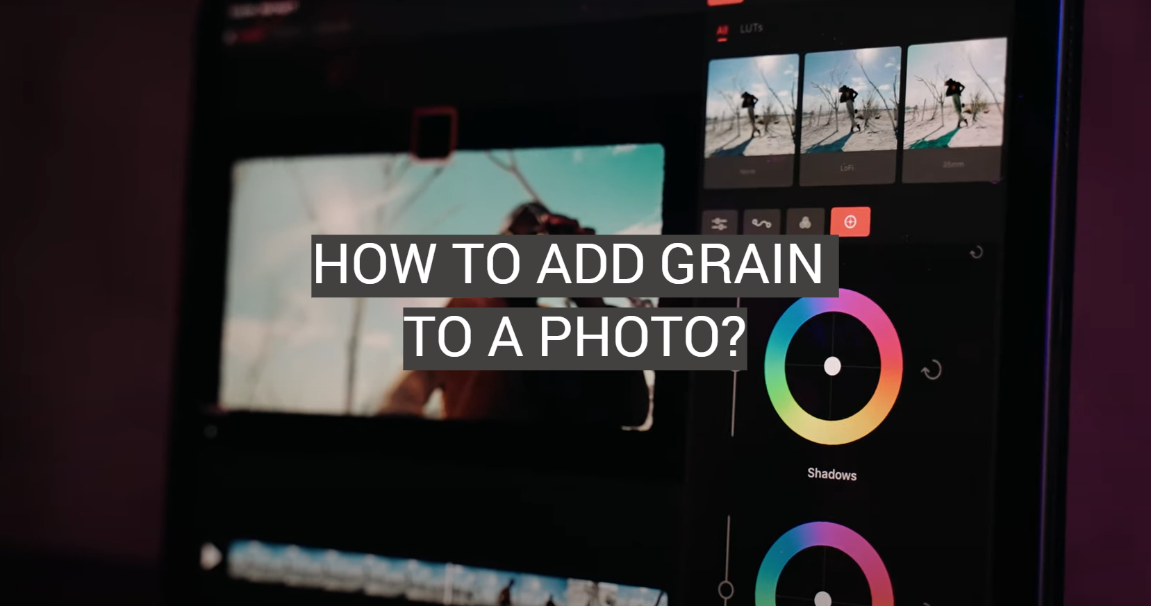 How to Add Grain to a Photo?
