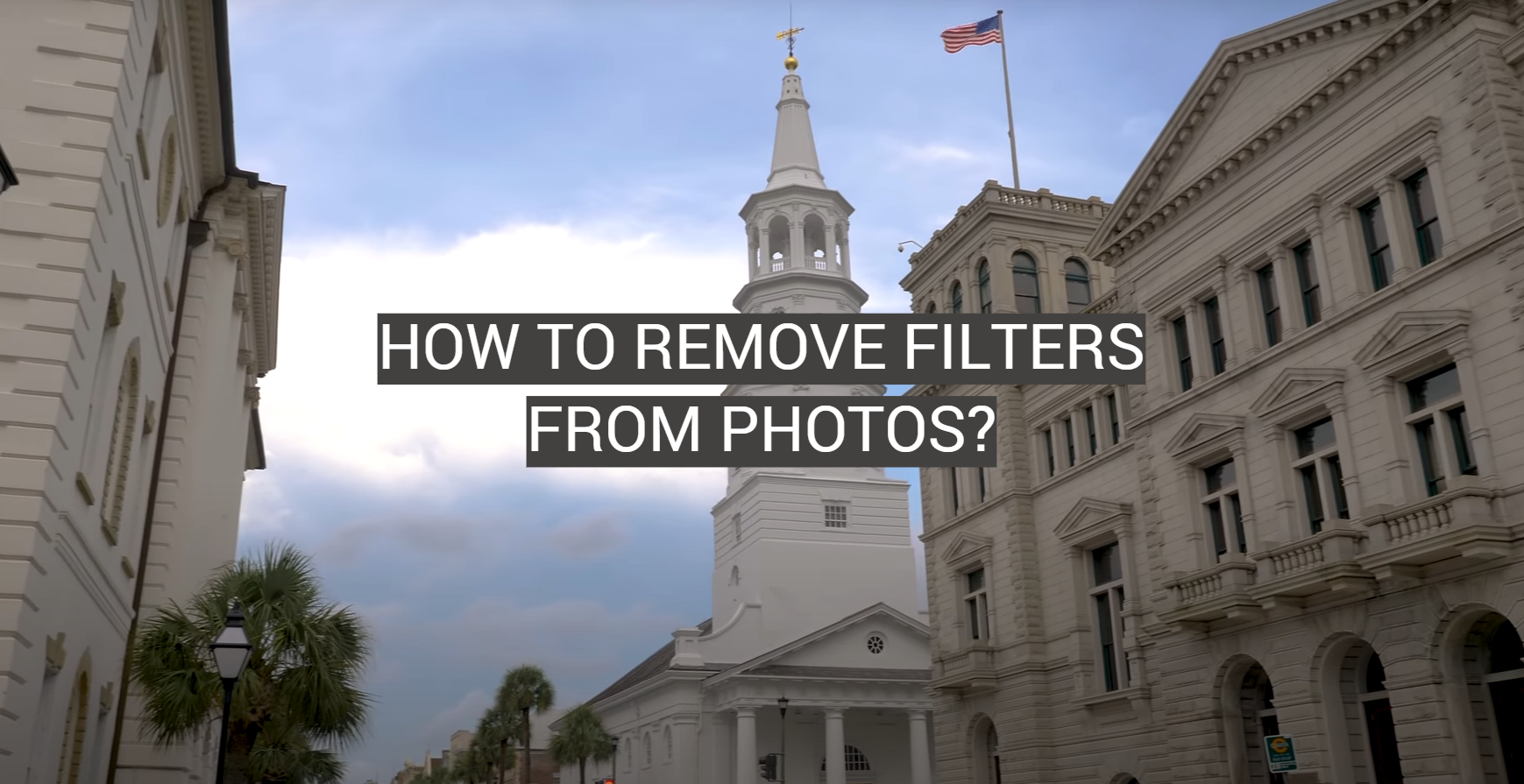 How to Remove Filters From Photos?
