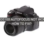 Nikon D5100 Autofocus Not Working: How to Fix?