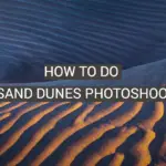 How to Do a Sand Dunes Photoshoot?
