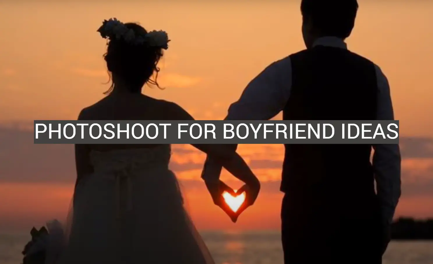 Photoshoot for Boyfriend Ideas