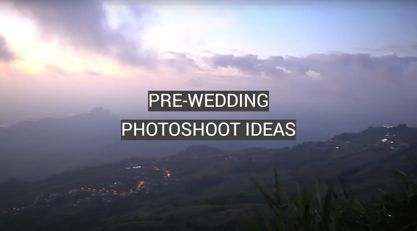 Pre-Wedding Photoshoot Ideas