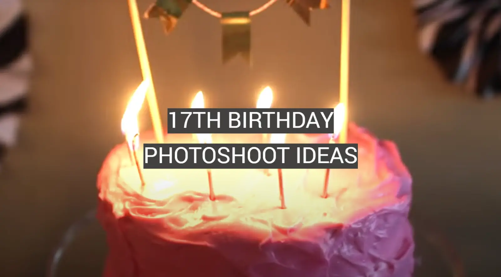 17th Birthday Photoshoot Ideas