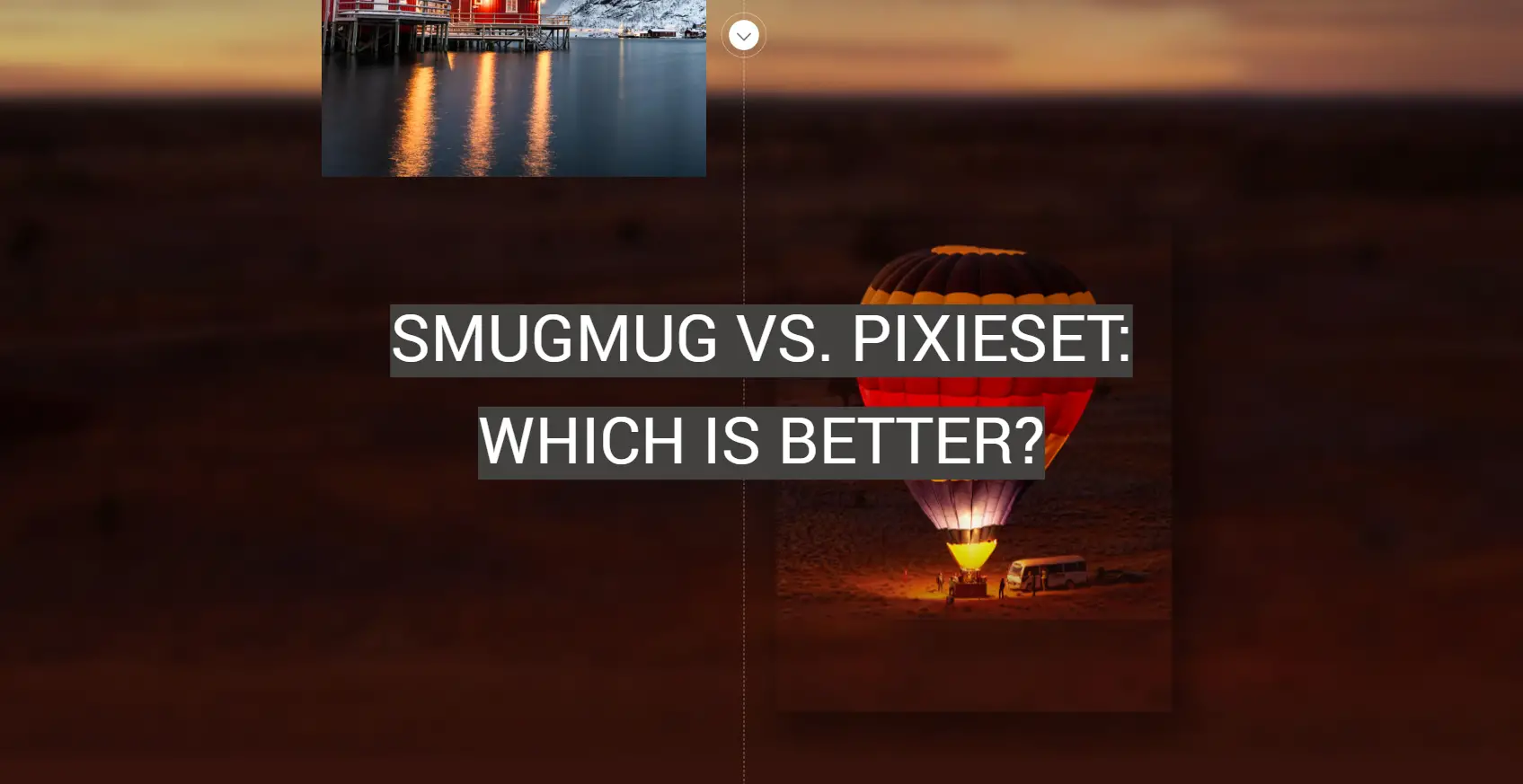 SmugMug vs. Pixieset: Which is Better?