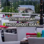 27th Birthday Photoshoot Ideas