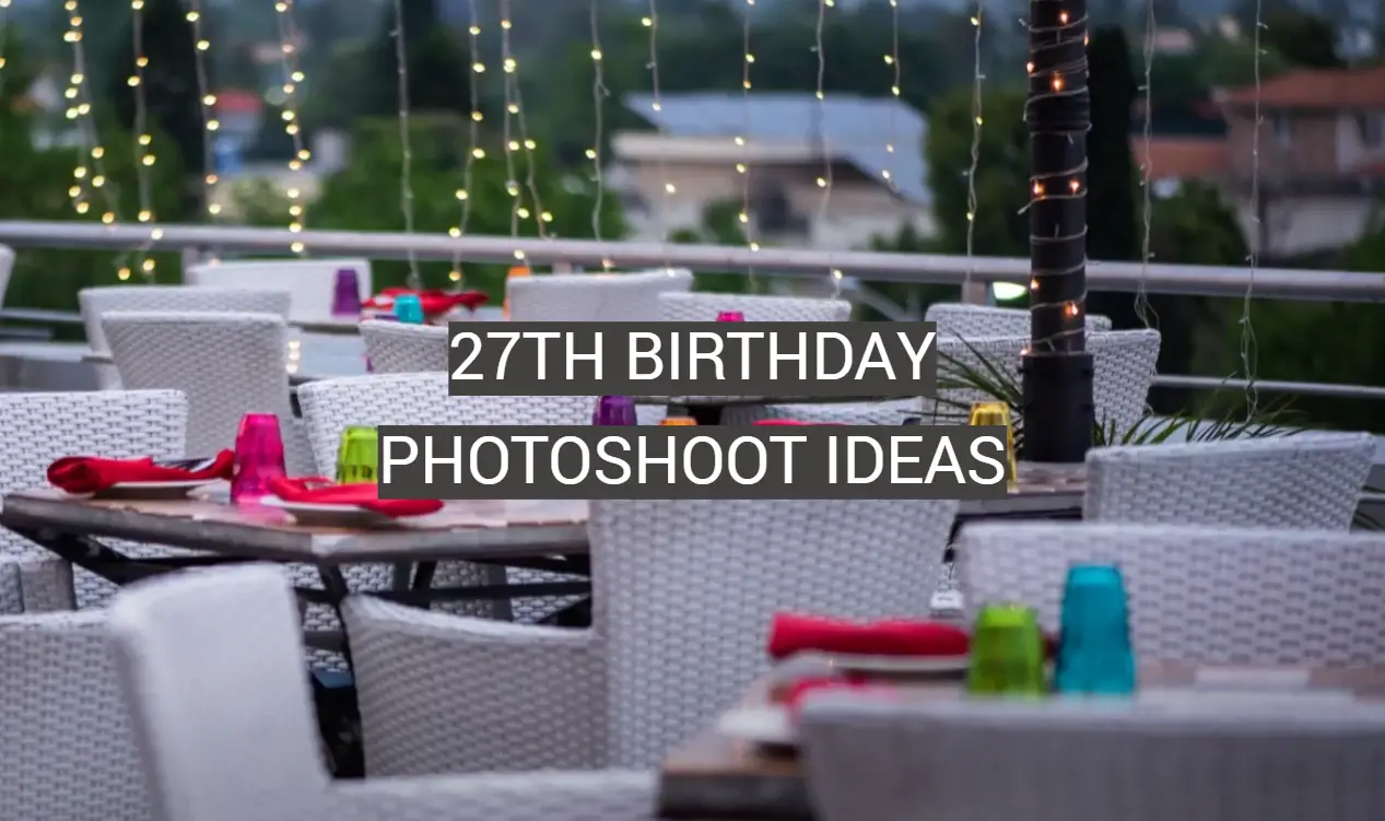 27th Birthday Photoshoot Ideas