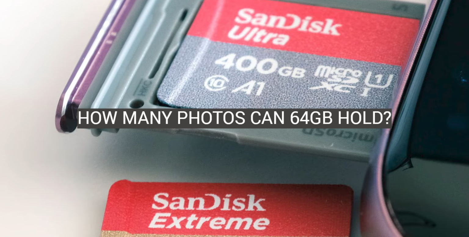 How Many Photos Can 64GB Hold? - FotoProfy