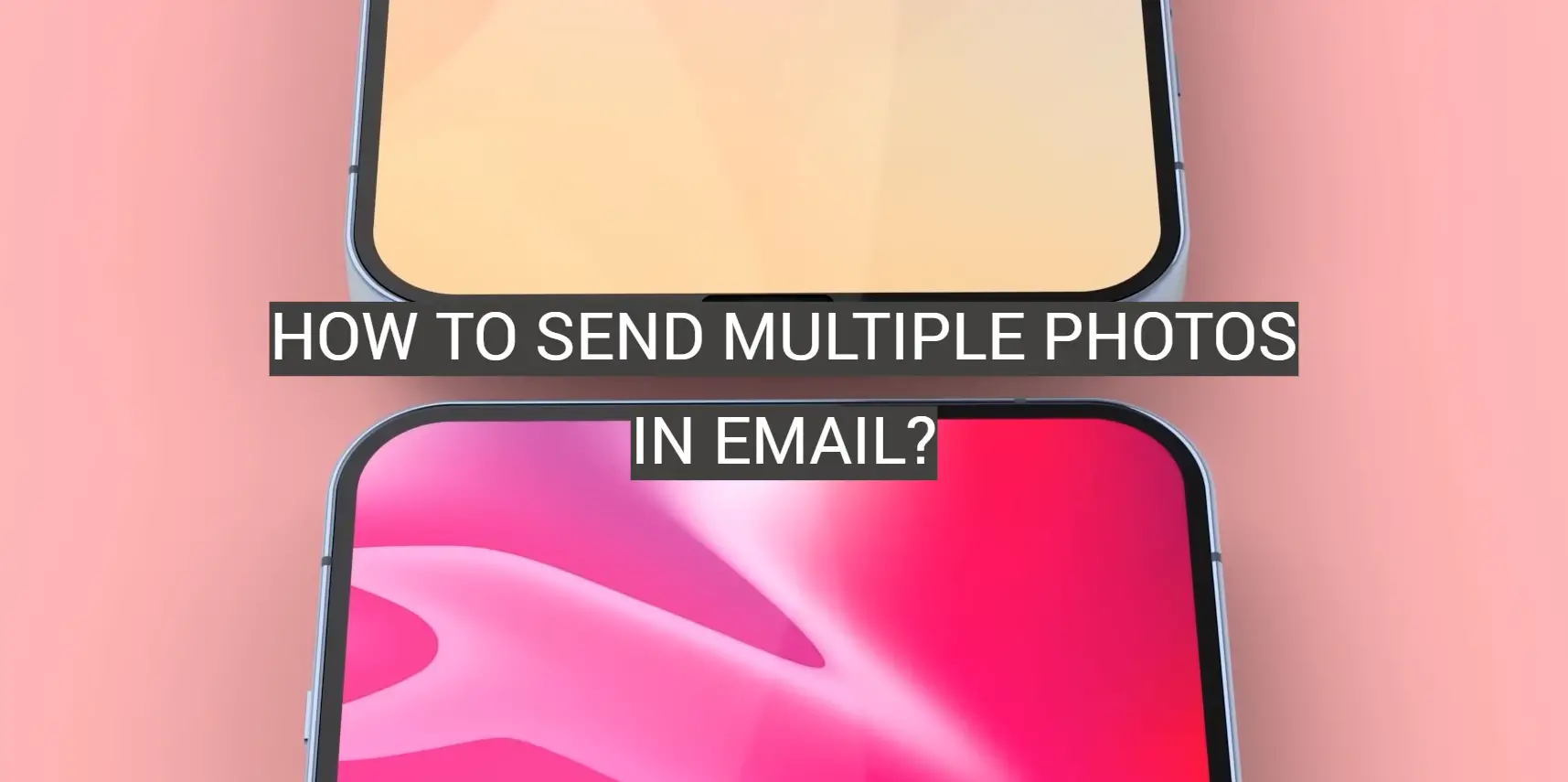 How to Send Multiple Photos in Email?