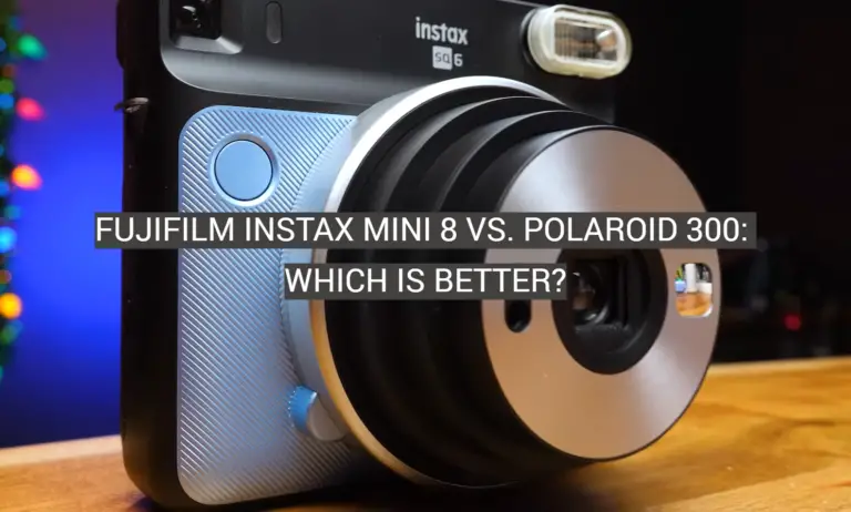 Fujifilm Instax Mini 8 vs. Polaroid 300: Which is Better? - FotoProfy