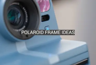 Polaroid Frame Ideas