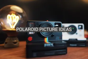 Polaroid Picture Ideas