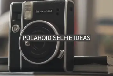 Polaroid Selfie Ideas