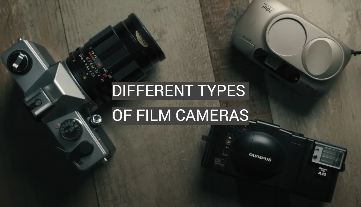 Different Types of Film Cameras