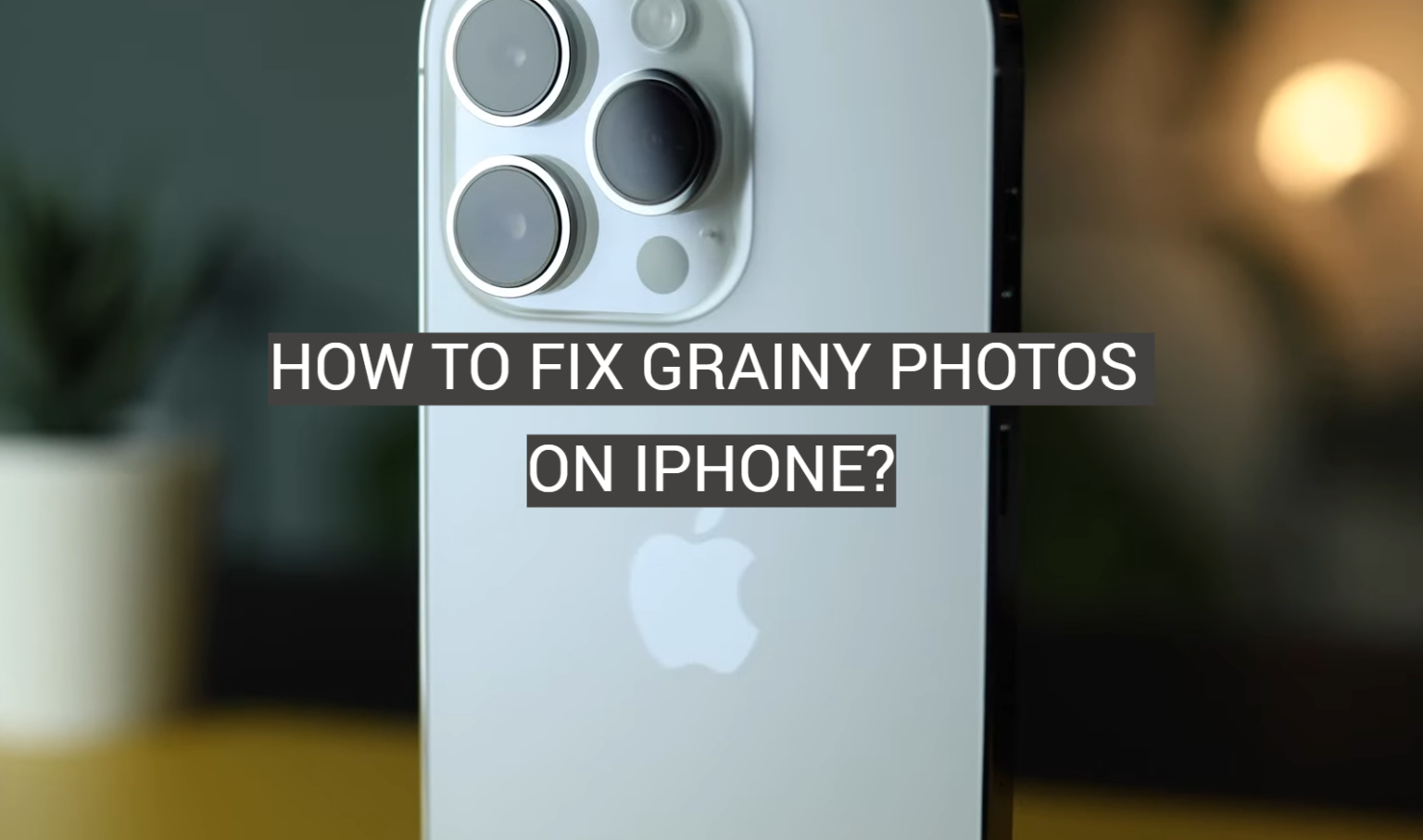 How to Fix Grainy Photos on iPhone? FotoProfy