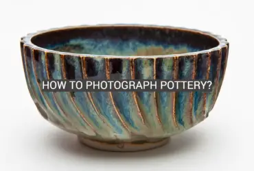 How to Photograph Pottery?