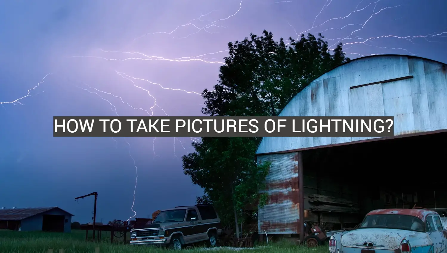 How to Take Pictures of Lightning?