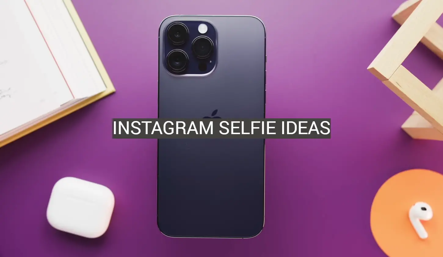 Instagram Selfie Ideas