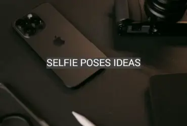 Selfie Poses Ideas