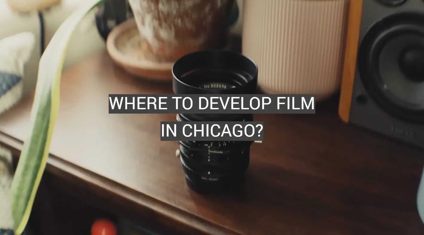 Where to Develop Film in Chicago?