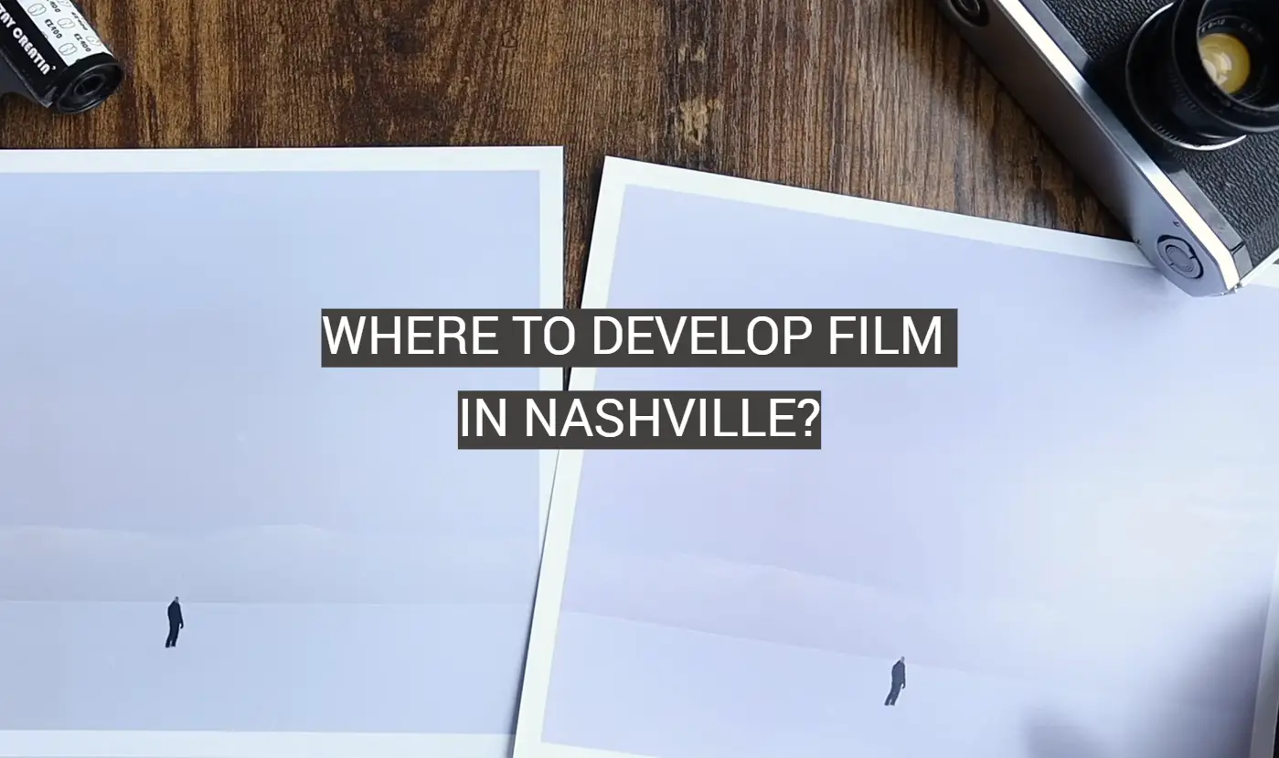 Where to Develop Film in Nashville?