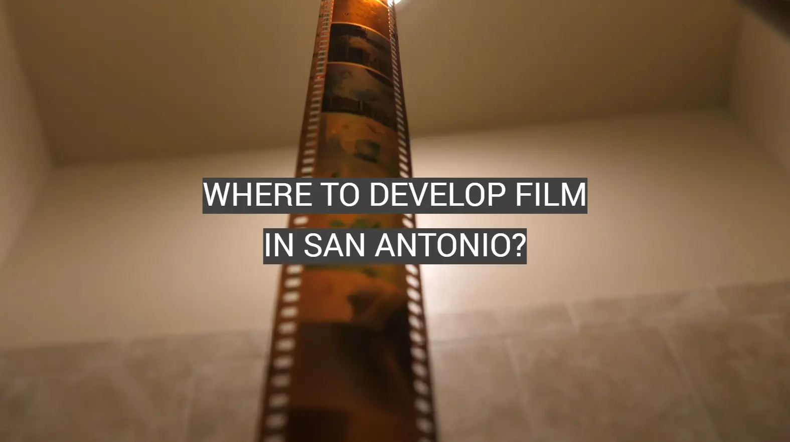 Where to Develop Film in San Antonio?