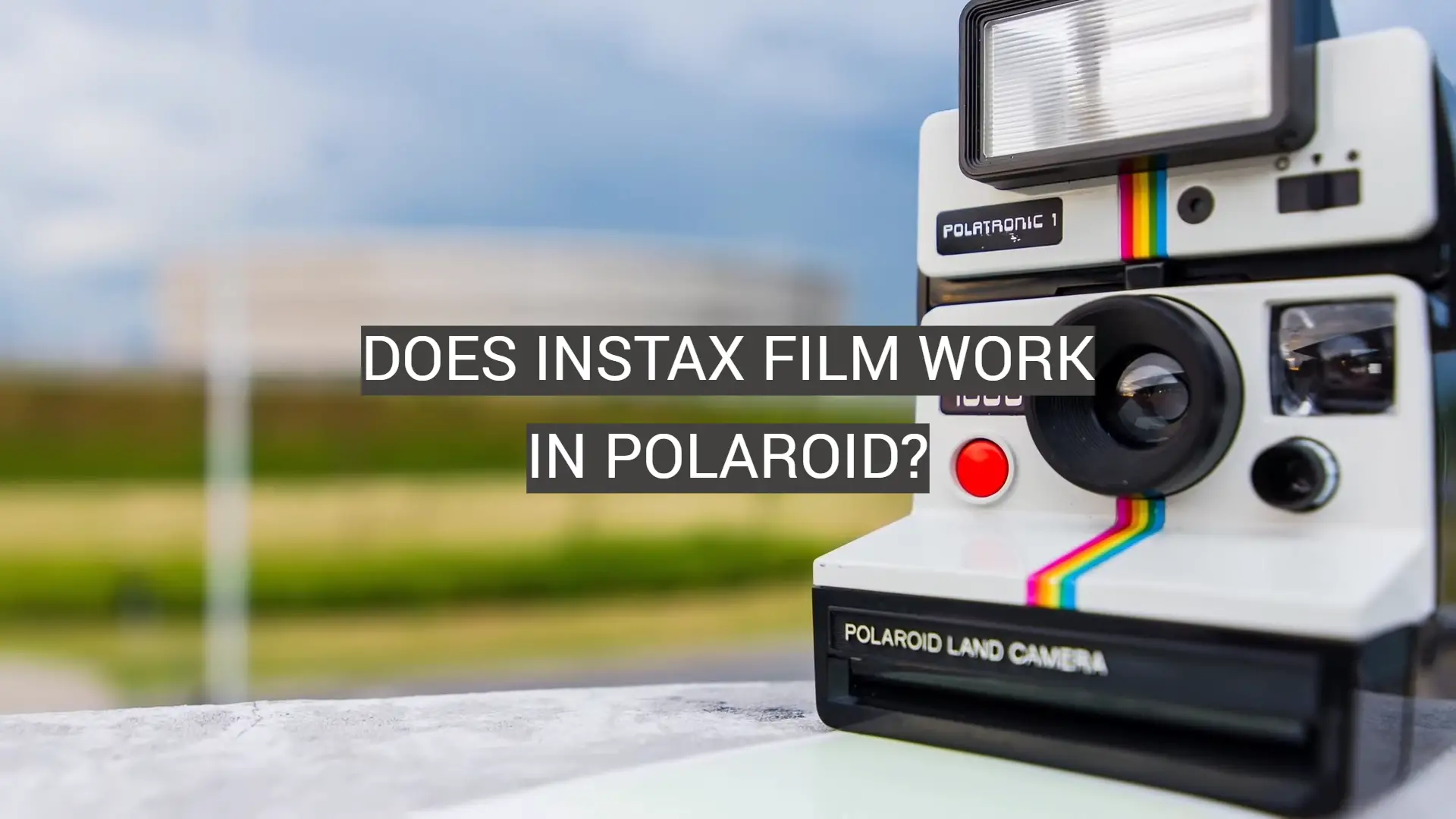 Does Instax Film Work in Polaroid?