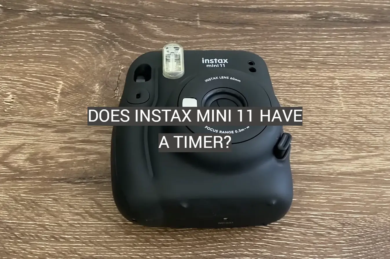 Does Instax Mini 11 Have a Timer?