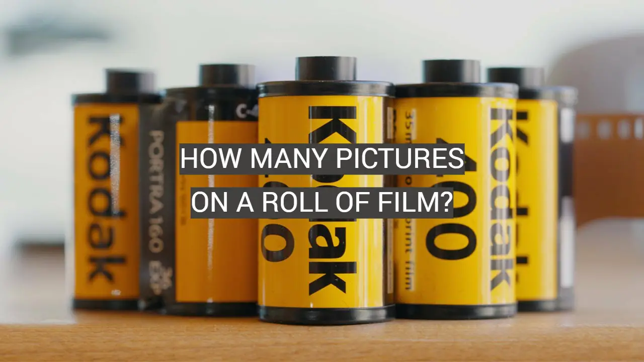 How Many Pictures on a Roll of Film?