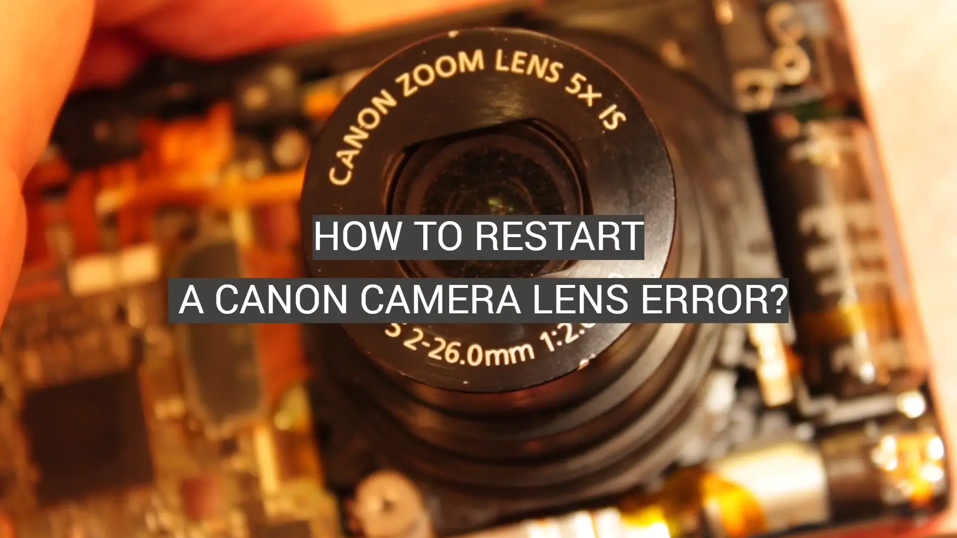 How to Restart a Canon Camera Lens Error?