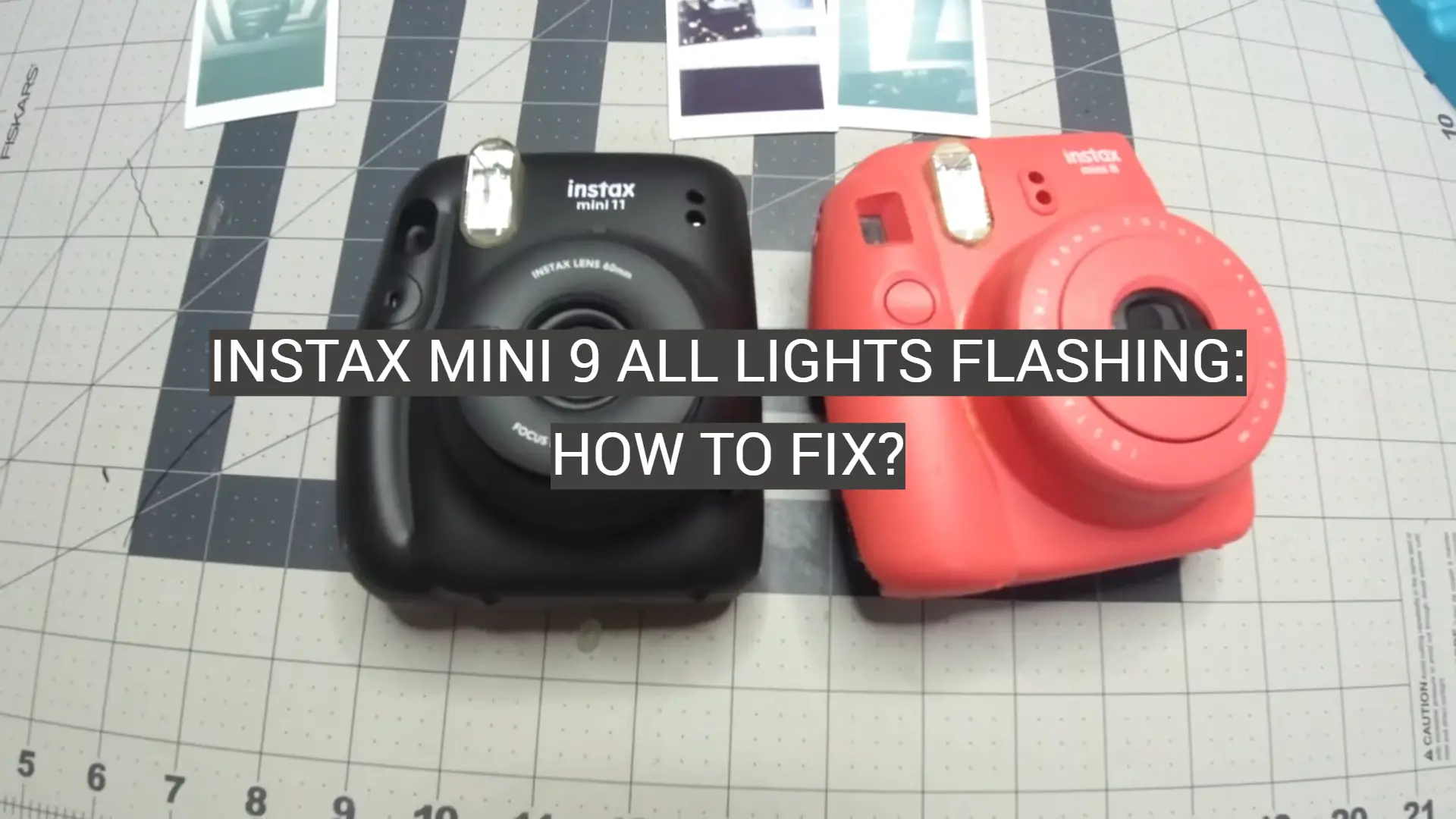 Instax Mini 9 All Lights Flashing: How to Fix?